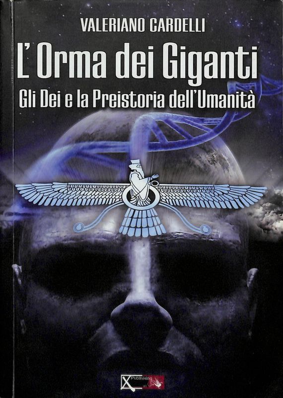 Gli dei e la preistoria dell'umanità. L'orma dei giganti