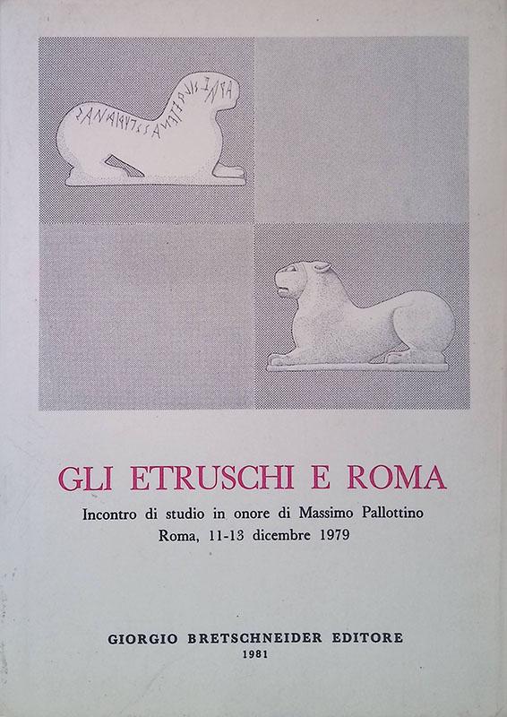 Gli etruschi e Roma. Incontro di studio in onore di …