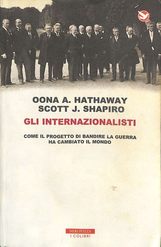 Gli internazionalisti. Come il progetto di bandire la guerra ha …