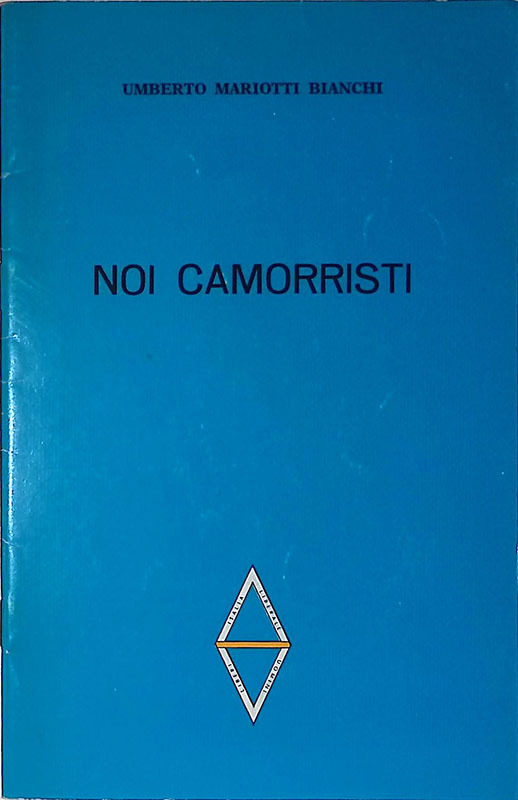 Gli Opuscoli Blu. Noi camorristi