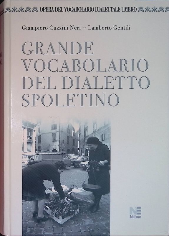 Grande vocabolario del dialetto spoletino.1972-2008