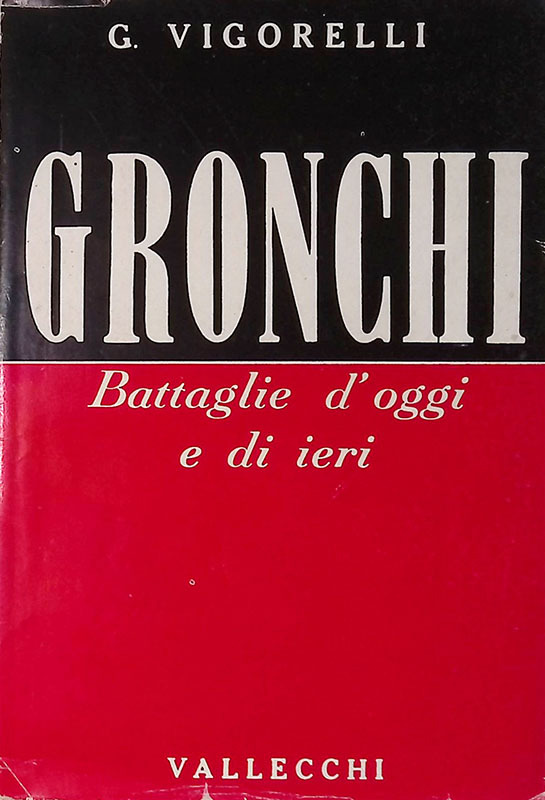 Gronchi. Battaglie d'oggi e di ieri
