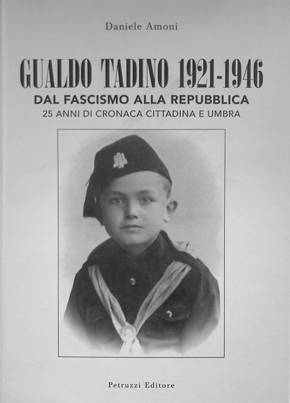 Gualdo Tadino 1921-1946, Dal fascismo alla Republica. 25 anni di …