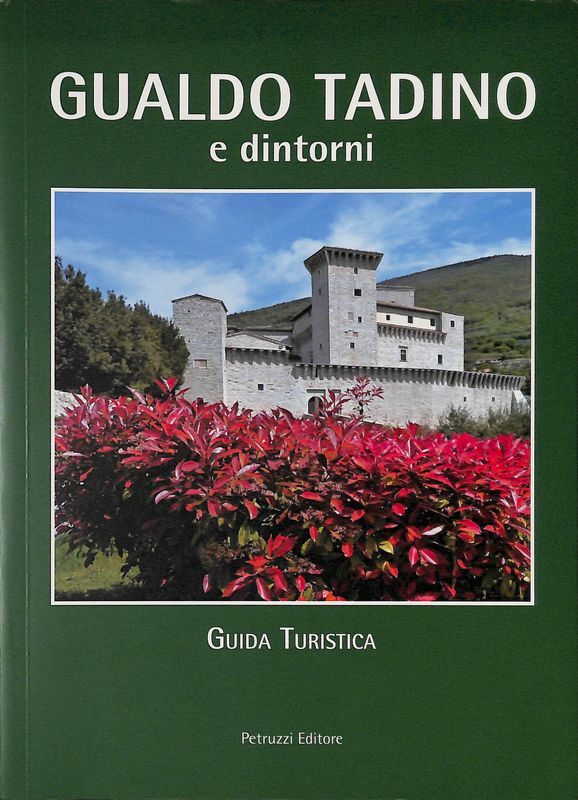 Gualdo Tadino e dintorni. Guida turistica