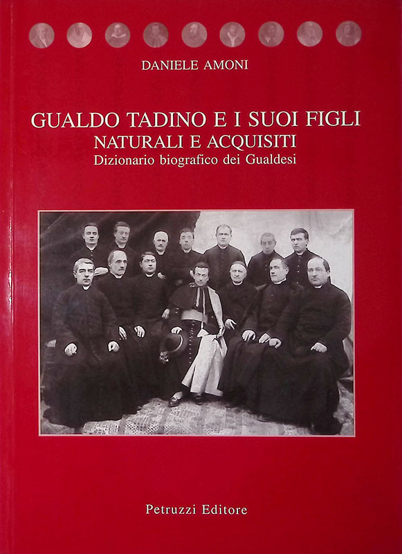 Gualdo Tadino e i suoi figli naturali e acquisiti. Dizionario …