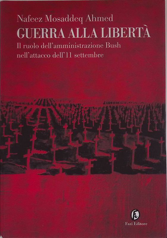 Guerra alla libertà. Il ruolo dell' amministrazione Bush nell'attacco dell'11 …