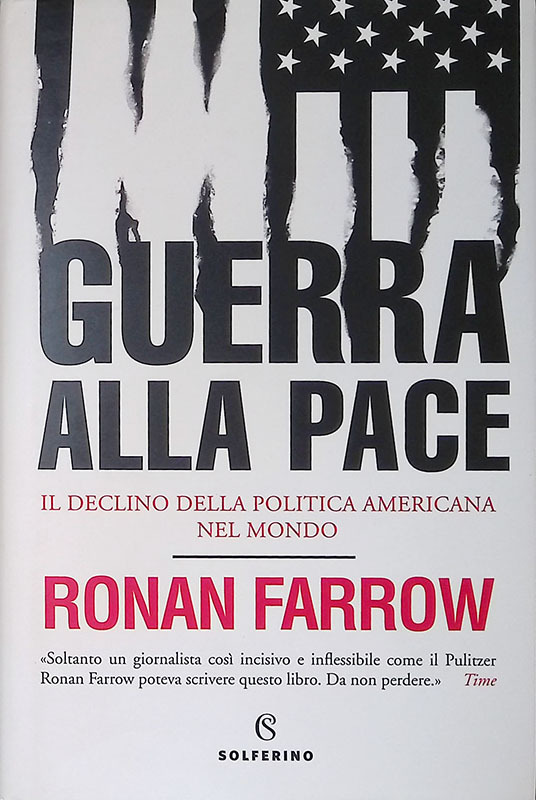 Guerra alla pace. Il declino della politica americana nel mondo