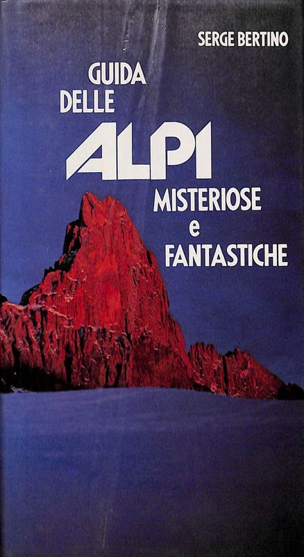 Guida delle Alpi misteriose e fantastiche