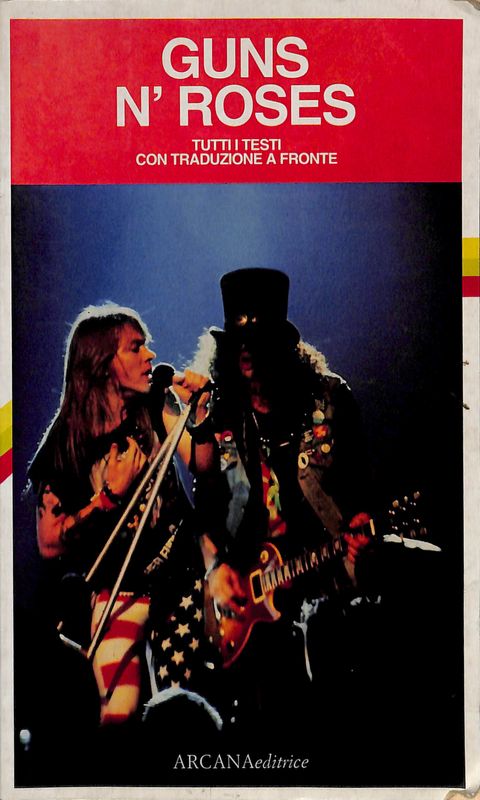 Guns n' Roses. Tutti i testi con traduzione a fronte