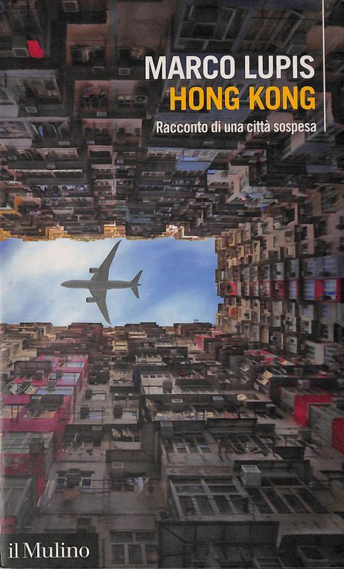 Hong Kong. Racconto di una città sospesa