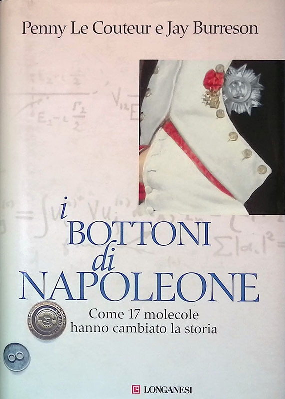 I bottoni di Napoleone. Come 17 molecole hanno cambiato la …