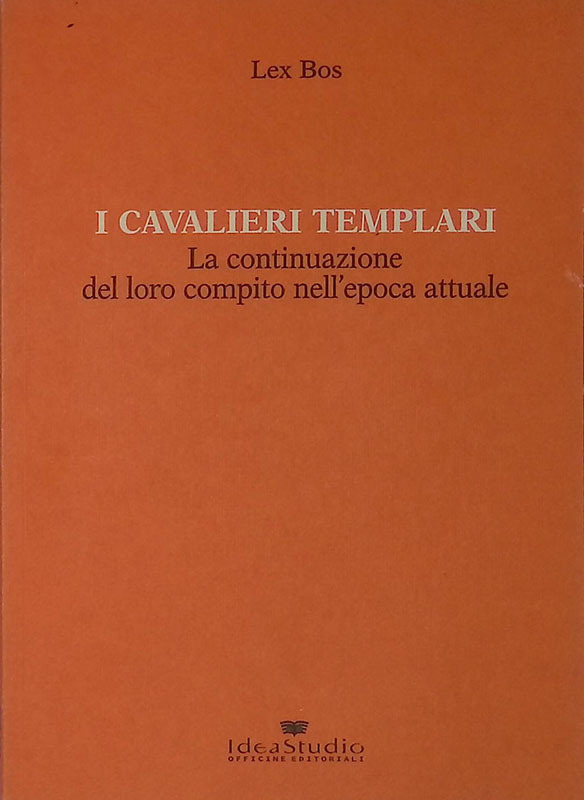 I cavalieri templari. La continuazione del loro compito nell'epoca attuale