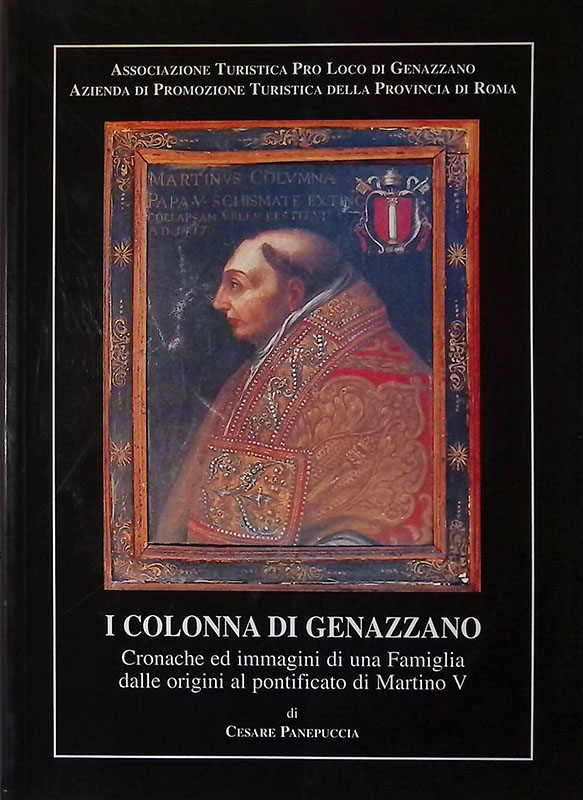 I Colonna di Genazzano. Cronache ed immagini di una Famiglia …