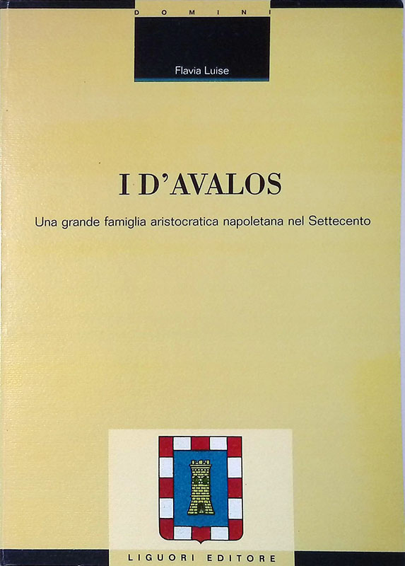 I d'Avalos. Una grande famiglia aristocratica napoletana nel Settecento
