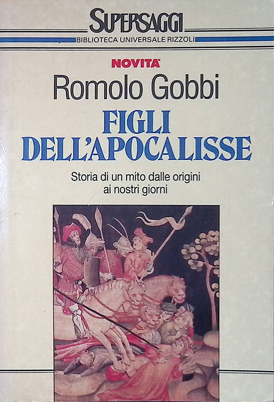 I figli dell'Apocalisse. Storia di un mito dalle origini ai …