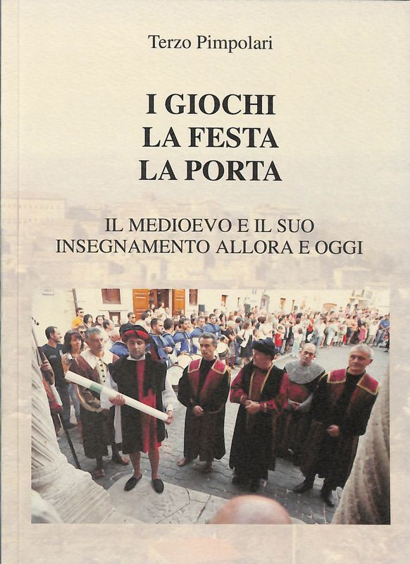 I giochi, la festa, le porte. Il Medioevo e il …