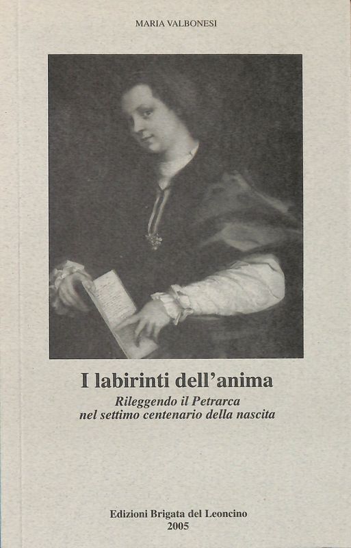 I labirinti dell'anima. Rileggendo il Petrarca sel settimo centenario della …