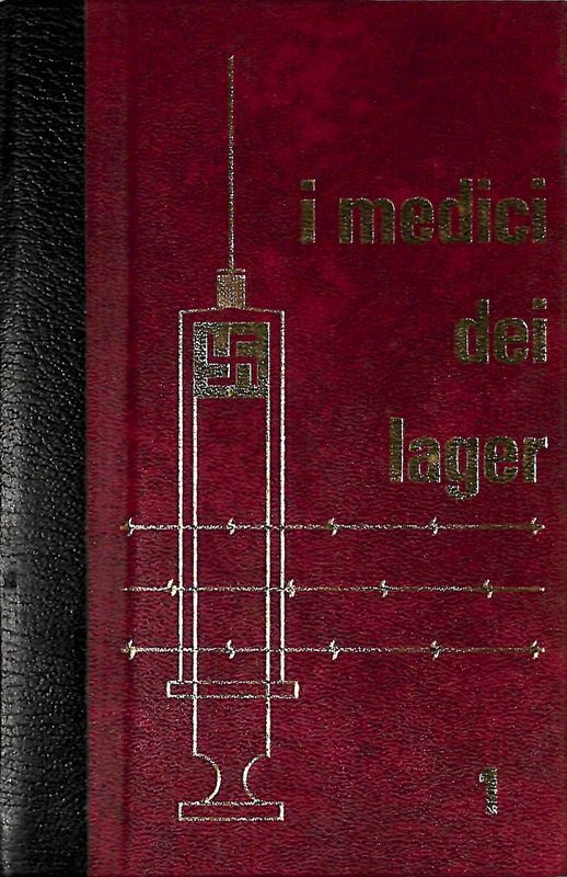 I medici dei lager. Volume 1