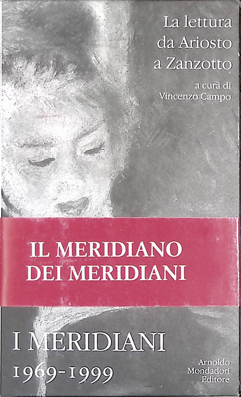 I Meridiani 1969-1999. La lettura da Ariosto a Zanzotto