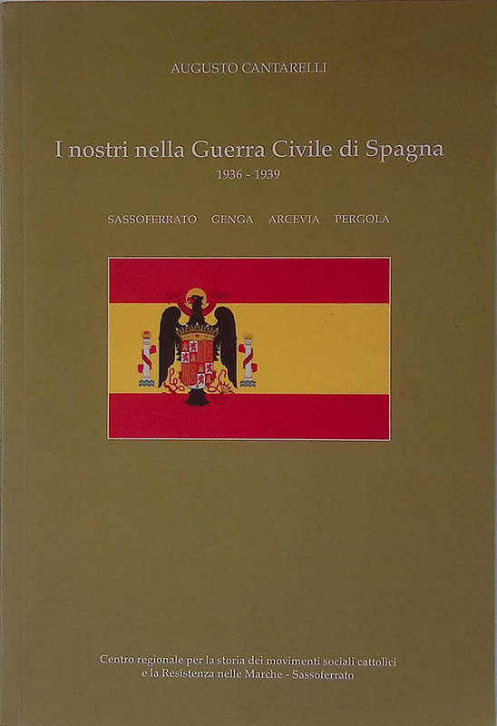 I nostri nella Guerra Civile di Spagna 1936-1939