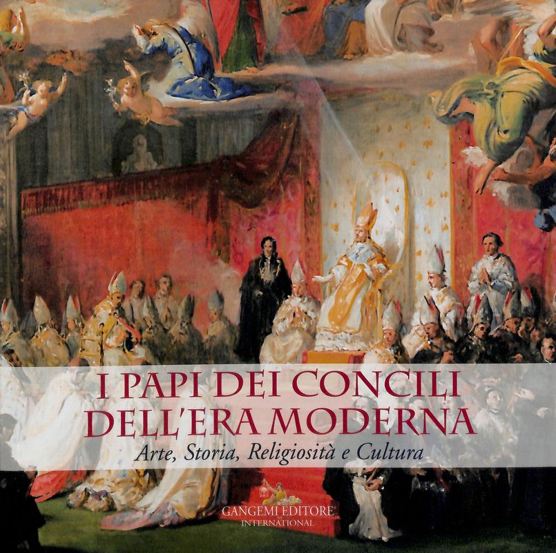 I Papi dei concili dell'era moderna. Arte, Storia, Religiosità e …
