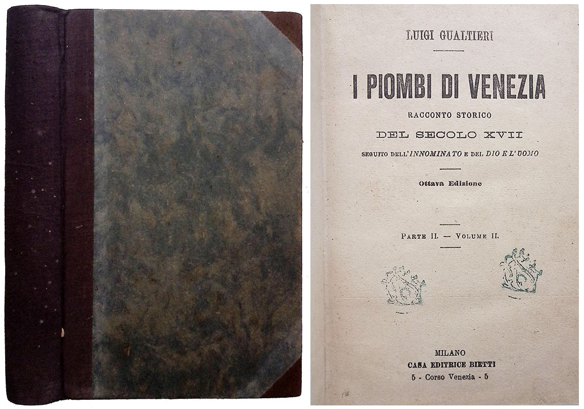 I piombi di Venezia. Racconto storico del secolo XVII. Seguito …