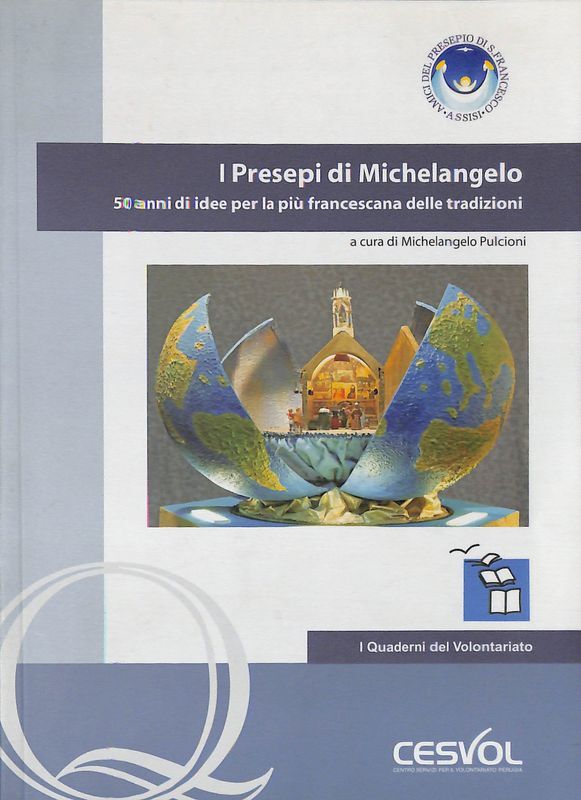 I presepi di Michelangelo. 50 anni di idee per la …