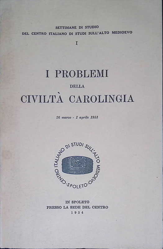 I problemi della civiltà carolingia. Atti. 26 marzo - 1 …