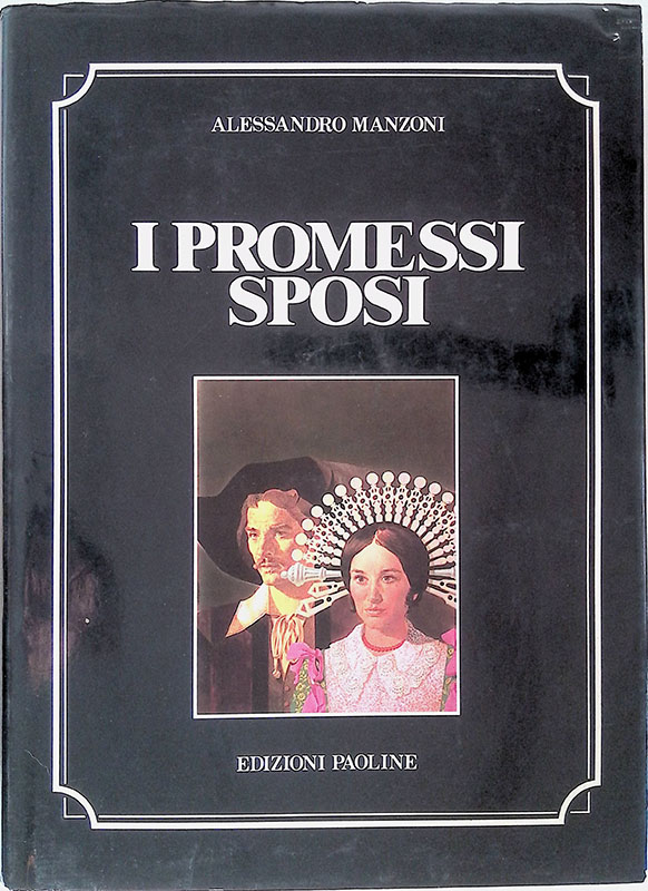 I promessi sposi. Storia milanese del secolo XVII