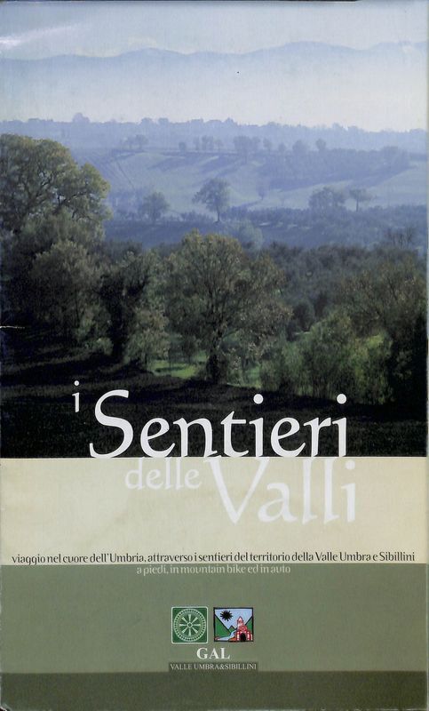 I Sentieri delle Valli. Viaggio nel cuore dell'Umbria, attraverso i …