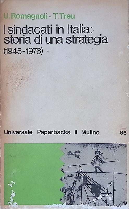 I sindacati in Italia. Storia di una strategia 1945-1976