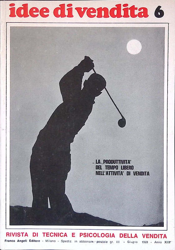 Idee di vendita. Numero 6, giugno 1969, anno XIII. La …