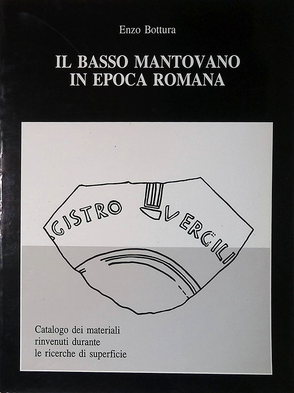 Il basso mantovano in epoca romana. Catalogo dei materiali rinvenuti …