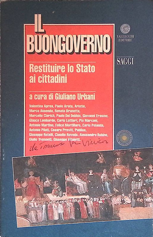 Il buongoverno. restituire lo Stato ai cittadini