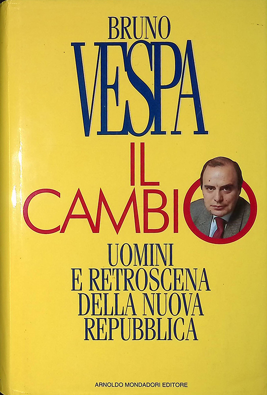 Il cambio. Uomini e retroscena della nuova Repubblica