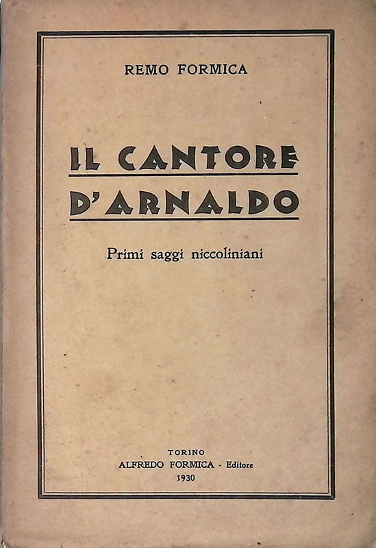 Il cantore d'Arnaldo. Primi saggi niccoliniani