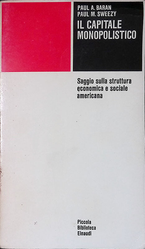 Il capitale monopolistico. Saggio sulla struttura economica e sociale americana