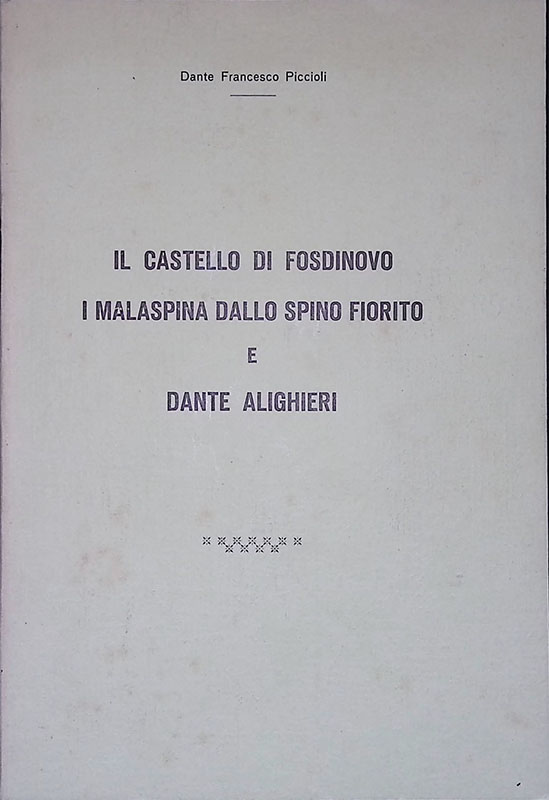 Il Castello di Fosdinovo, i Malaspina dallo Spino Fiorito e …