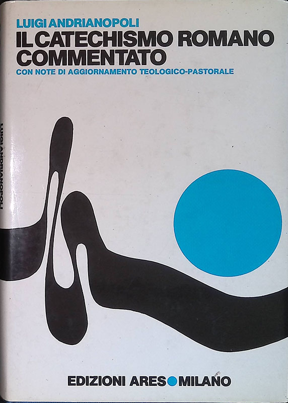Il Catechismo Romano commentato. Con note di aggiornamento teologico-pastorale