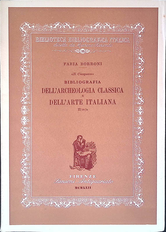 Il Cicognara. Bibliografia dell'archeologia classica e dell'arte italiana. Volume II …