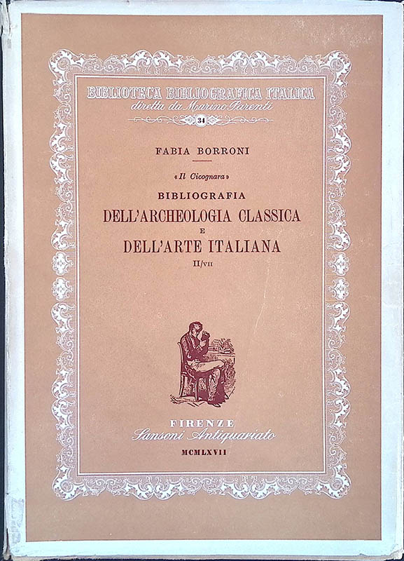 Il Cicognara. Bibliografia dell'archeologia classica e dell'arte italiana. Volume II …