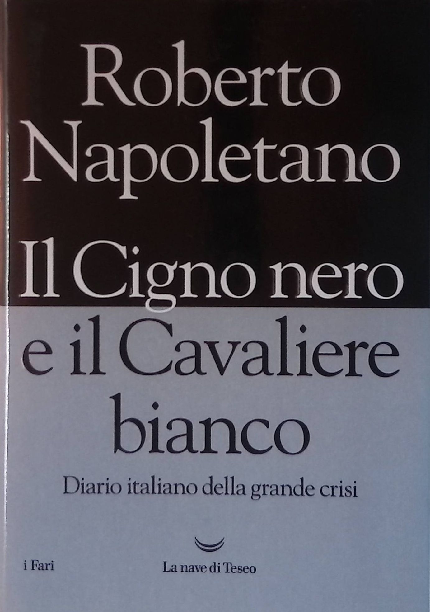 Il Cigno nero e il Cavaliere bianco. Diario italiano della …