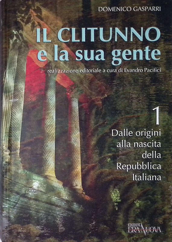 Il Clitunno e la sua gente. Vol. 1. Dalle origini …