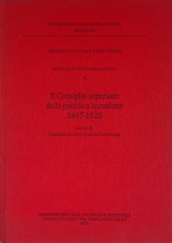 Il Consiglio Superiore della Pubblica Istruzione 1847-1928. Fonti per la …