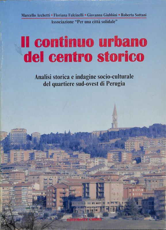 Il continuo urbano del centro storico. Analisi storica e indagine …