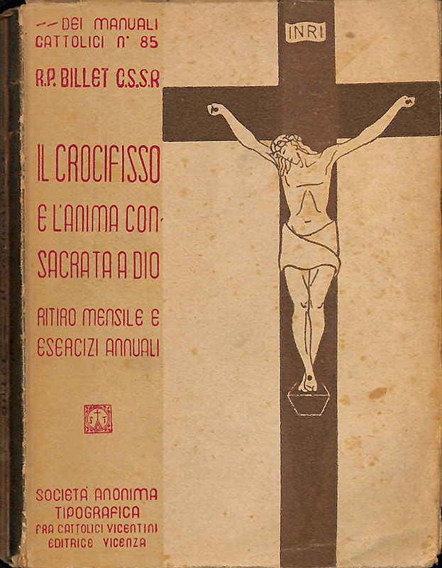 Il Crocifisso e l'anima consacrata a Dio. Ritiro mensile e …