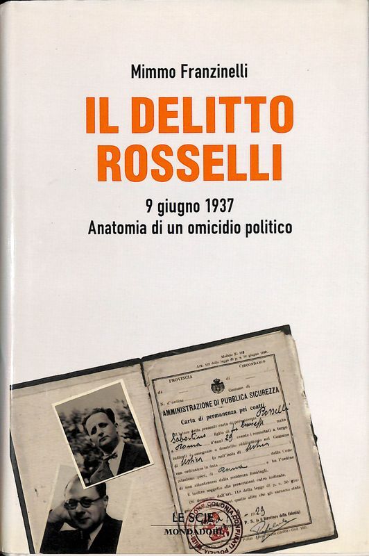 Il delitto Rosselli. 9 giugno 1937. Anatomia di un omicidio …