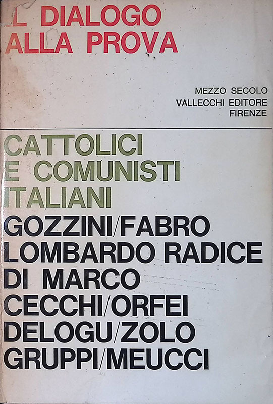 Il dialogo alla prova. Cattolici e comunisti italiani