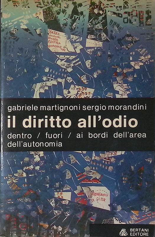 Il diritto all'odio. Dentro fuori ai bordi dell'area dell'autonomia