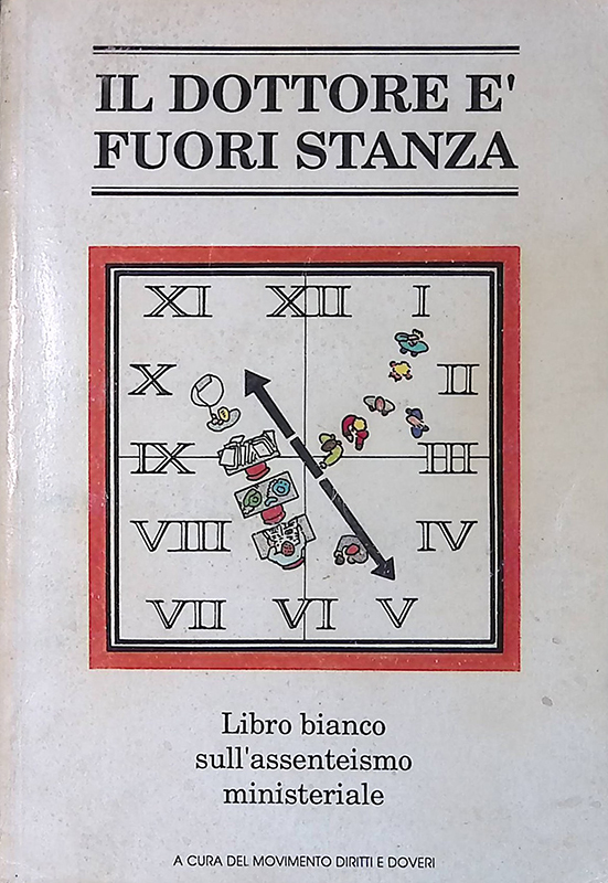 Il dottore è fuori stanza. Libro bianco sull'assenteismo ministeriale